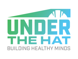 Under The Hat - Building Healthy Minds
